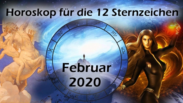 Horoskop Februar 2020 für die 12 Sternzeichen