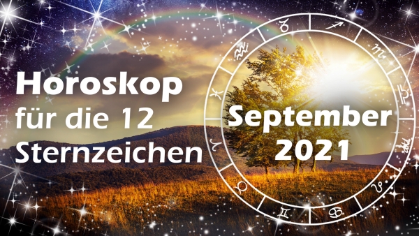 Horoskop für die 12 Sternzeichen im September 2021