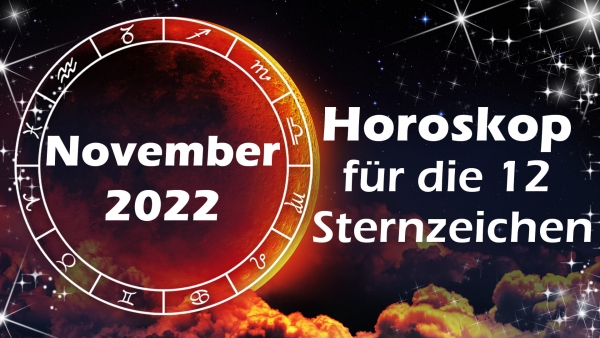 Das große Horoskop im November 2022 für die 12 Sternzeichen