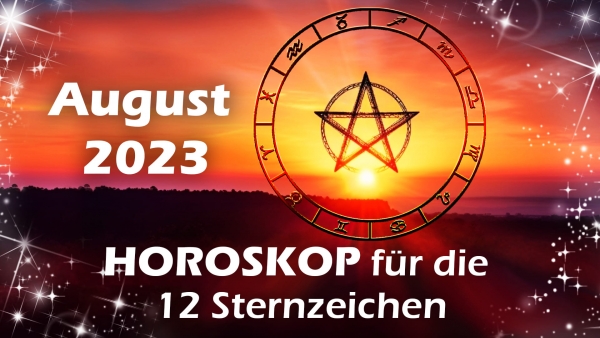 Das große Horoskop im August für die 12 Sternzeichen