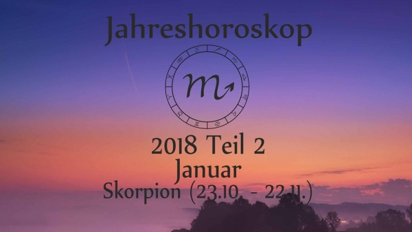 Skorpion Jahreshoroskop 2018