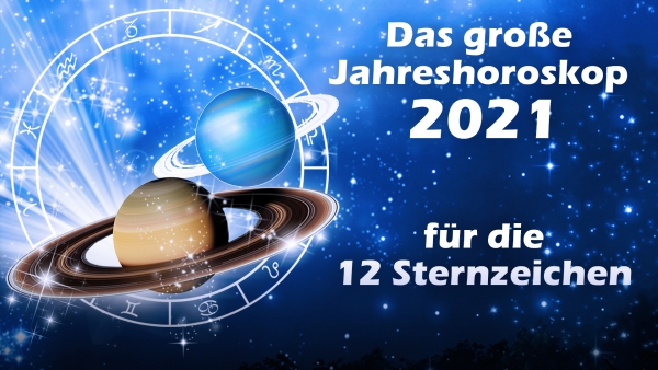 Jahreshoroskop 2021 für die 12 Sternzeichen