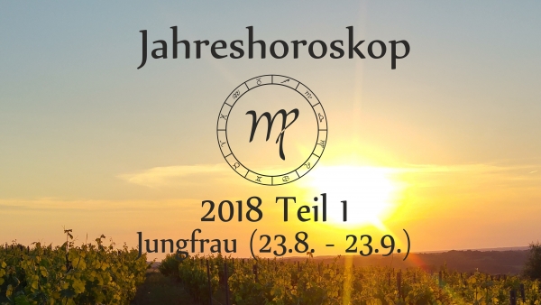 Jungfrau Jahreshoroskop 2018
