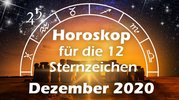 Horoskop Dezember 2020 für die 12 Sternzeichen