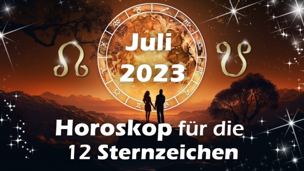 Das große Horoskop im Juli für die 12 Sternzeichen