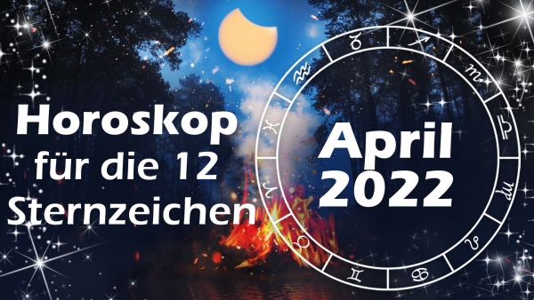 Mit Romantik gegen die Sorgen: Das ist euer Horoskop im April 2022 für die 12 Sternzeichen
