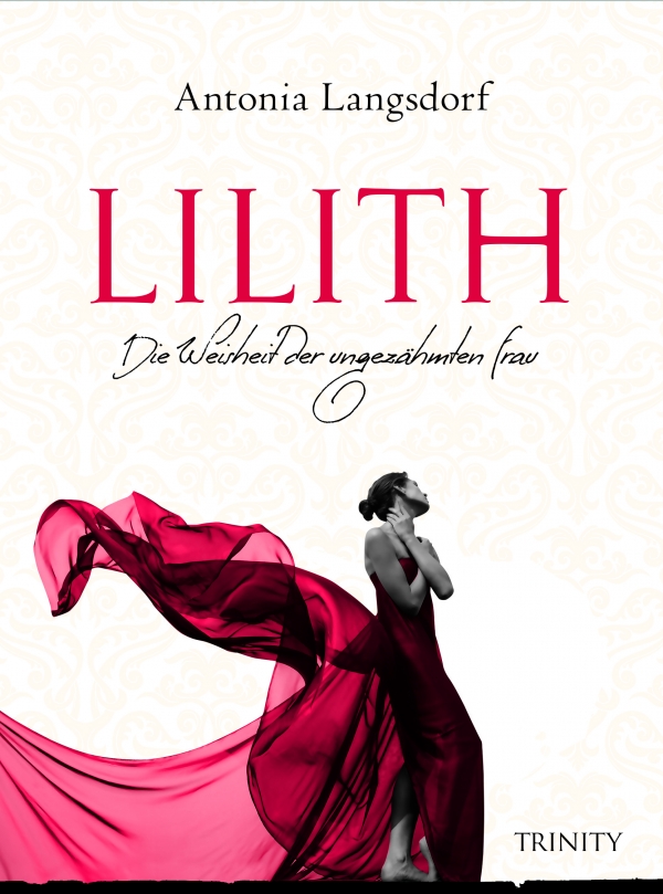 Lilith - Die Weisheit der ungezähmten Frau